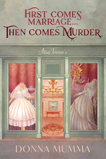 First Comes Marriage...Then Comes Murder: A Women of Wynton's Mystery, Donna Mumma - Paperback - 9798891511750