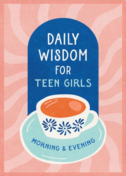 Daily Wisdom for Teen Girls Morning and Evening, Compiled by Barbour Staff - Paperback - 9798891512689