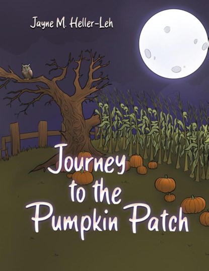 Journey to the Pumpkin Patch, Jayne M. Heller-Leh - Gebonden - 9798891554283