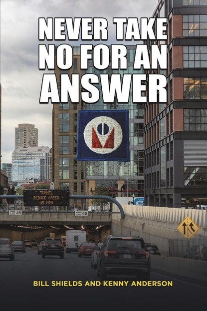 Never Take No for an Answer, Bill Shields ; Kenny Anderson - Paperback - 9798891554641