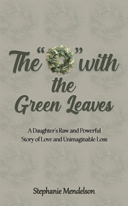 The "O" with the Green Leaves, Stephanie Mendelson - Paperback - 9798891554771