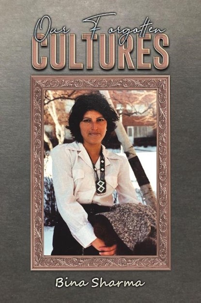 Our Forgotten Cultures, Bina Sharma - Paperback - 9798891555655