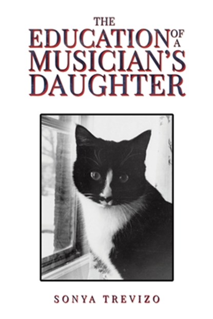 The Education of a Musician’s Daughter, Sonya Trevizo - Paperback - 9798891556249