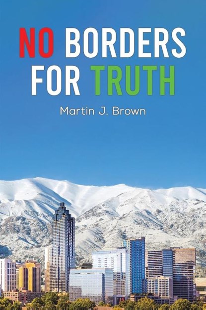 No Borders for Truth, Martin J. Brown - Paperback - 9798891557482