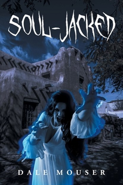 Soul-Jacked, Dale Mouser - Paperback - 9798891570443
