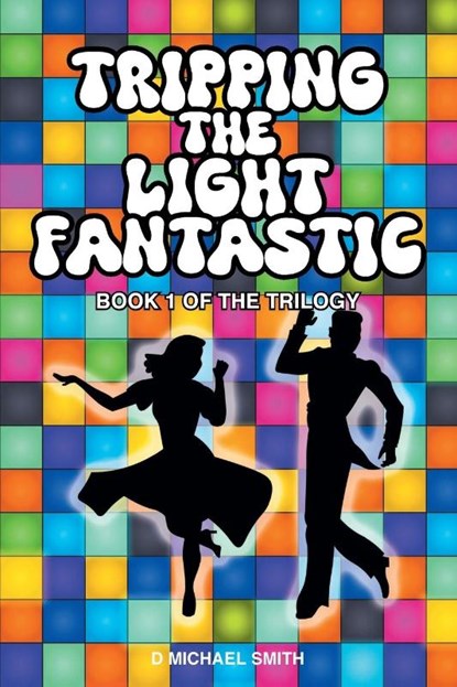 Tripping the Light Fantastic, D Michael Smith - Paperback - 9798891571792