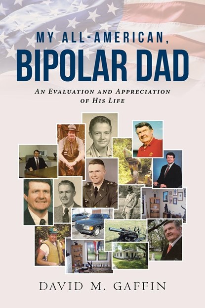 My All-American, Bipolar Dad, David M. Gaffin - Paperback - 9798891572287