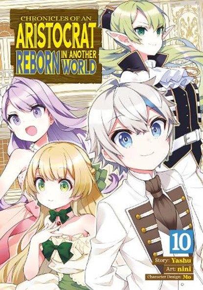 Chronicles of an Aristocrat Reborn in Another World (Manga) Vol. 10, Yashu - Paperback - 9798891600386
