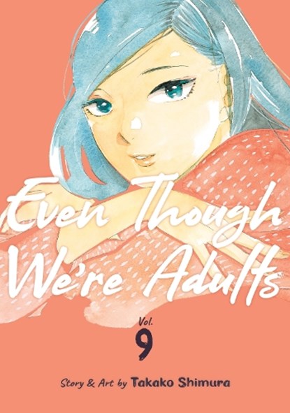 Even Though We're Adults Vol. 9, Takako Shimura - Paperback - 9798891601789