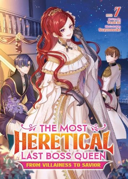 The Most Heretical Last Boss Queen: From Villainess to Savior (Light Novel) Vol. 7, Tenichi - Paperback - 9798891602953