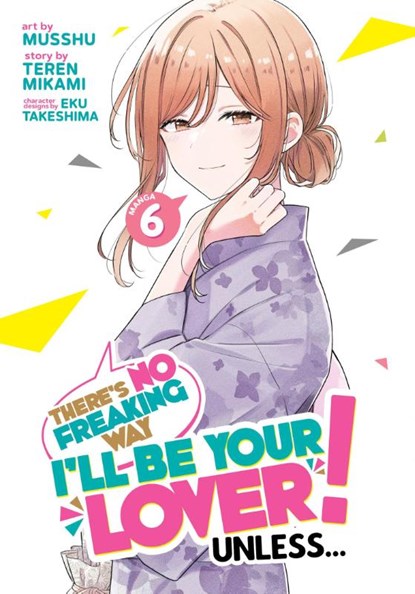 There's No Freaking Way I'll be Your Lover! Unless... (Manga) Vol. 6, Teren Mikami - Paperback - 9798891605060