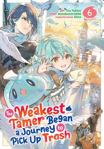 The Weakest Tamer Began a Journey to Pick Up Trash (Manga) Vol. 6, Honobonoru500 - Paperback - 9798891605084