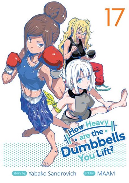 How Heavy are the Dumbbells You Lift? Vol. 17, Yabako Sandrovich - Paperback - 9798891605558