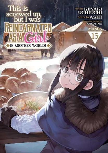 This Is Screwed Up, but I Was Reincarnated as a GIRL in Another World! (Manga) Vol. 15, Ashi - Paperback - 9798891605688