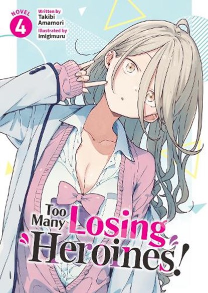 Too Many Losing Heroines! (Light Novel) Vol. 4, Takibi Amamori - Paperback - 9798891605831