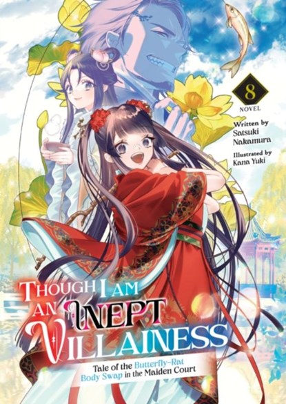 Though I Am an Inept Villainess: Tale of the Butterfly-Rat Body Swap in the Maiden Court (Light Novel) Vol. 8, Satsuki Nakamura - Paperback - 9798891606692