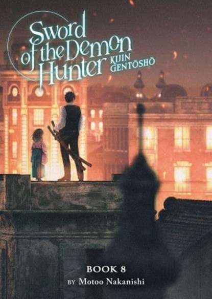 Sword of the Demon Hunter: Kijin Gentosho (Light Novel) Vol. 8, Motoo Nakanishi - Paperback - 9798891607491