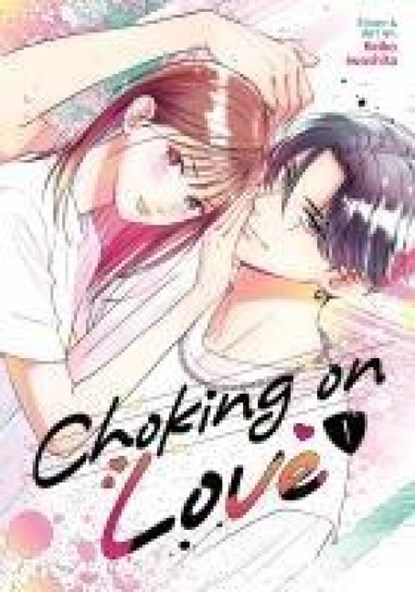 Choking on Love Vol. 1, Keiko Iwashita - Paperback - 9798891608726