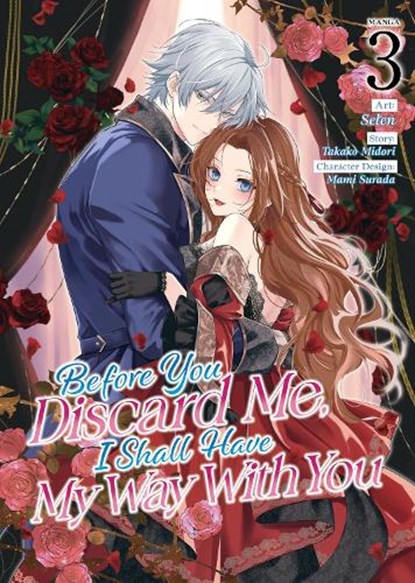 Before You Discard Me, I Shall Have My Way With You (Manga) Vol. 3, Takako Midori - Paperback - 9798891609112