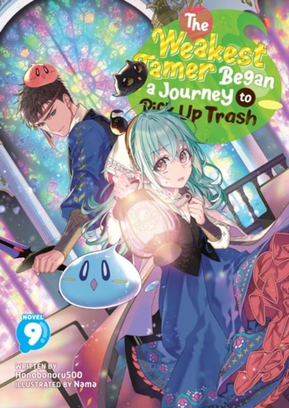 The Weakest Tamer Began a Journey to Pick Up Trash (Light Novel) Vol. 9, Honobonoru500 - Paperback - 9798891609365