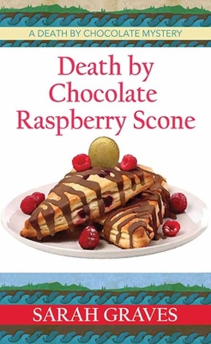 Death by Chocolate Raspberry Scone: A Death by Chocolate Mystery, Sarah Graves - Gebonden - 9798891643642