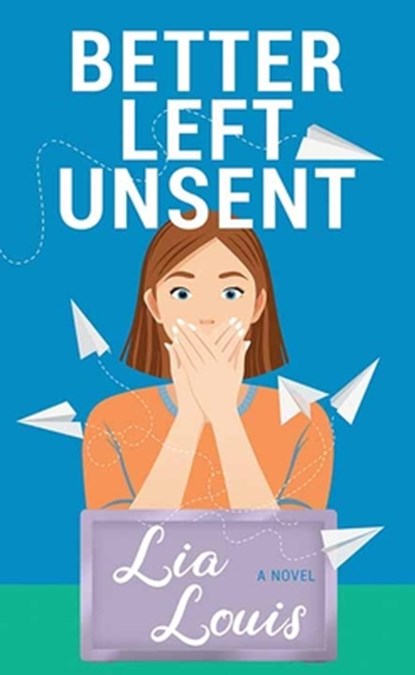 Better Left Unsent, Lia Louis - Gebonden - 9798891643734