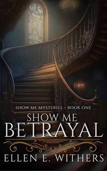 Show Me Betrayal: Show Me Mysteries, Ellen E. Withers - Gebonden - 9798891644465