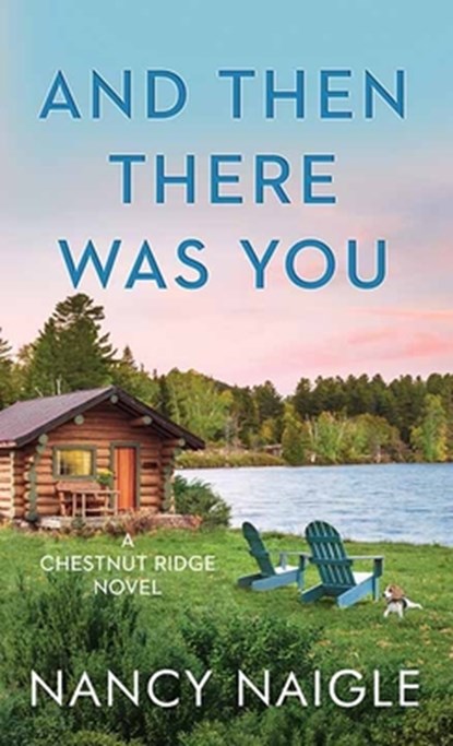And Then There Was You: Chestnut Ridge, Nancy Naigle - Gebonden - 9798891645097