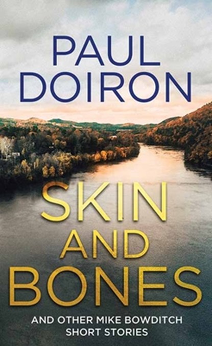 Skin and Bones: And Other Mike Bowditch Short Stories, Paul Doiron - Gebonden - 9798891645257