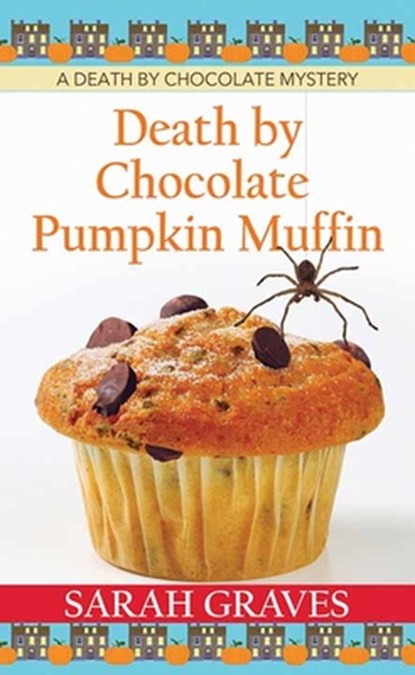 Death by Chocolate Pumpkin Muffin: A Death by Chocolate Mystery, Sarah Graves - Gebonden - 9798891645431