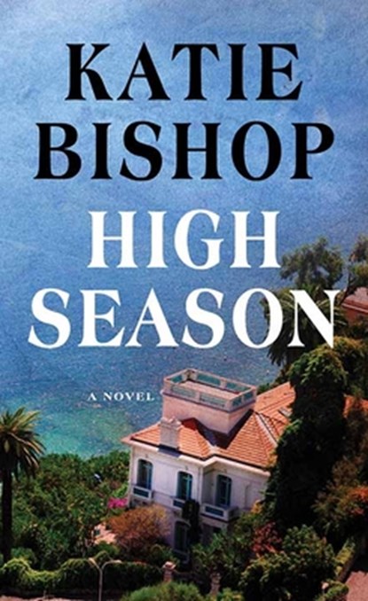 High Season, Katie Bishop - Gebonden - 9798891646513