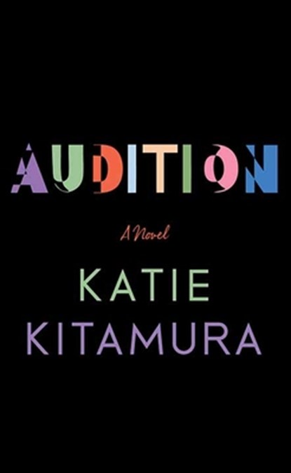 Audition, Katie Kitamura - Gebonden - 9798891646520