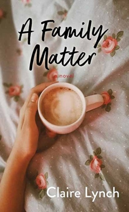 A Family Matter, Claire Lynch - Gebonden - 9798891646711