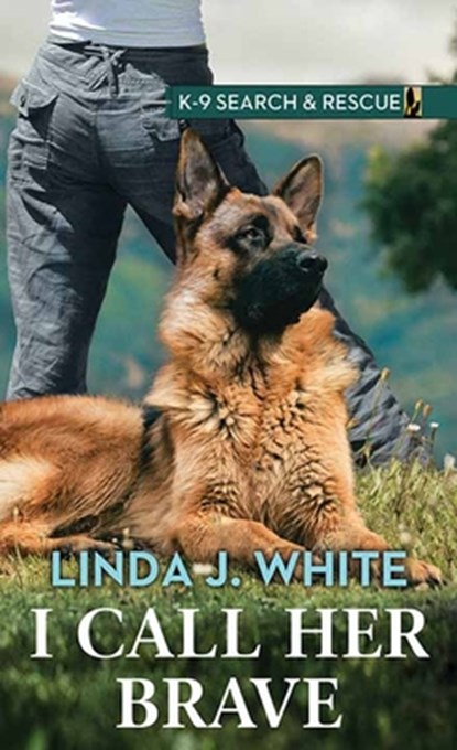 I Call Her Brave: K-9 Search and Rescue, Linda J. White - Gebonden - 9798891646872