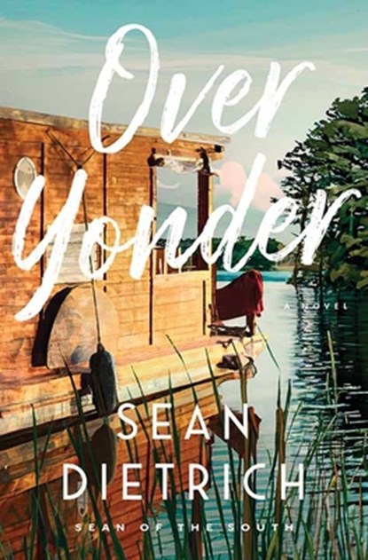 Over Yonder, Sean Dietrich - Gebonden - 9798891646896