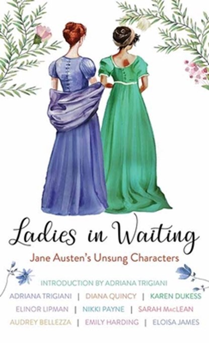 Ladies in Waiting: Jane Austen's Unsung Characters, Adriana Trigiani - Gebonden - 9798891647497