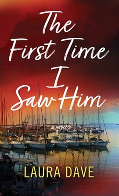 The First Time I Saw Him, Laura Dave - Gebonden - 9798891647596
