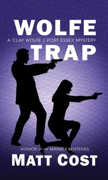 Wolfe Trap: A Clay Wolfe/Port Essex Mystery, Matt Cost - Gebonden - 9798891647664