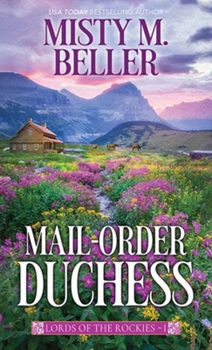 Mail-Order Duchess: Lords of the Rockies, Misty M. Beller - Gebonden - 9798891647701