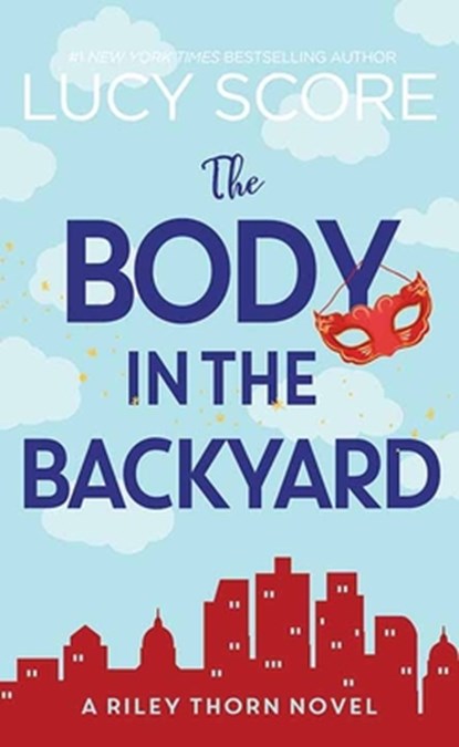The Body in the Backyard: Riley Thorn, Lucy Score - Gebonden - 9798891647923