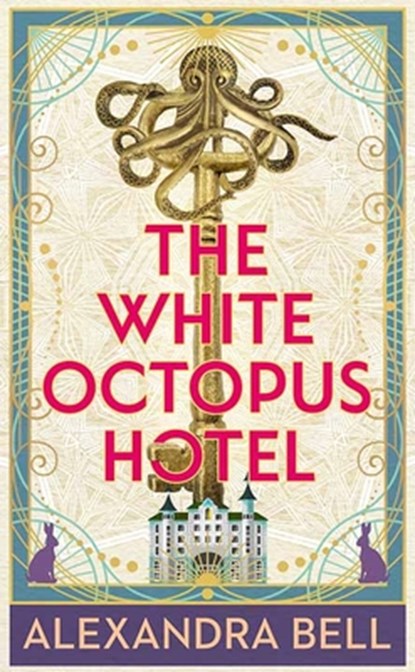 The White Octopus Hotel, Alexandra Bell - Gebonden - 9798891647947