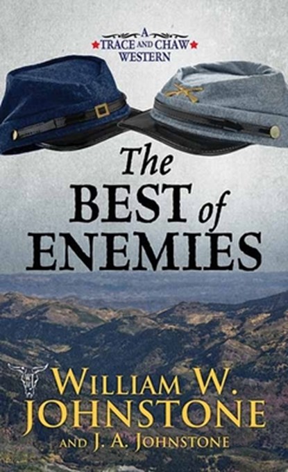 The Best of Enemies: A Trace and Chaw Western, William W. Johnstone - Gebonden - 9798891648098