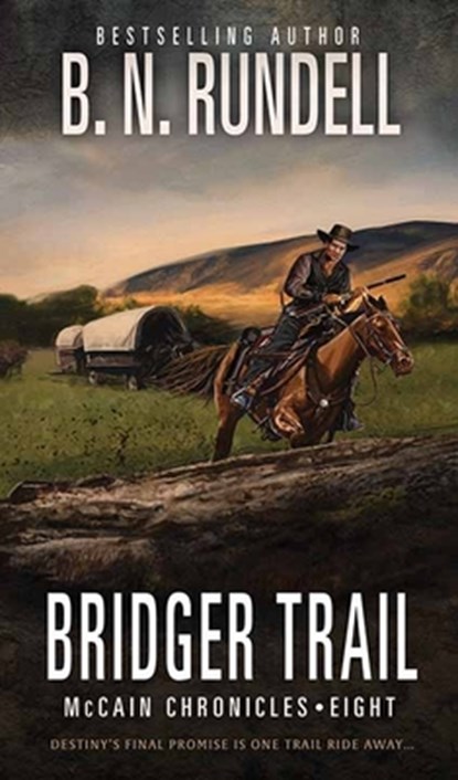Bridger Trail: McCain Chronicles, B. N. Rundell - Gebonden - 9798891648104