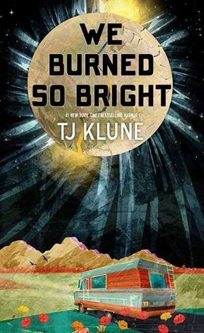 We Burned So Bright, Tj Klune - Gebonden - 9798891648784