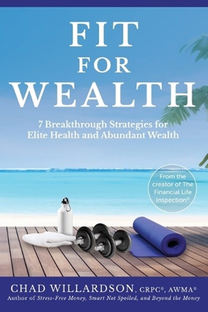 Fit for Wealth, Chad Willardson - Paperback - 9798891650435