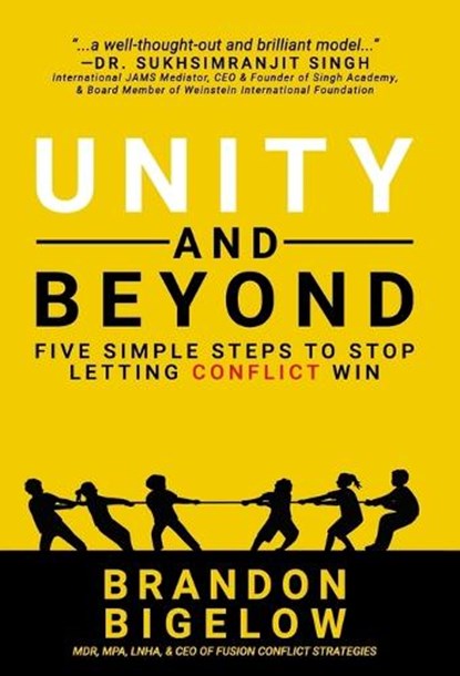 UNITY and Beyond: Five Simple Steps to Stop Letting Conflict Win, Brandon Bigelow - Gebonden - 9798891653726