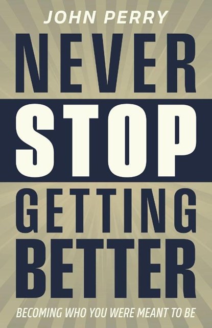 Never Stop Getting Better, John Perry - Paperback - 9798891653955