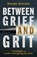 Between Grief and Grit, Brooke Brittain - Paperback - 9798891654167