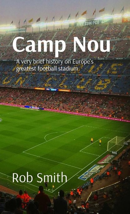 Camp Nou, Rob Smith - Paperback - 9798891702455