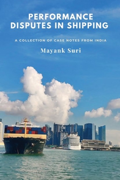 Performance Disputes in Shipping, Mayank Suri - Paperback - 9798891711075